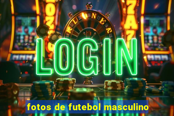 fotos de futebol masculino